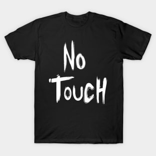 NO TOUCH T-Shirt